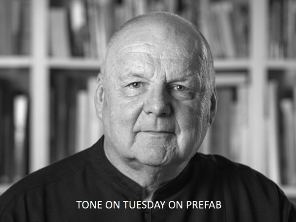 Tone on Tuesday: On Prefab