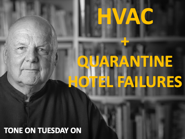 Tone on Tuesday: HVAC and hotel quarantine failures
