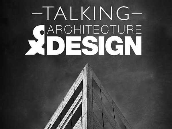 Talking Architecture & Design
